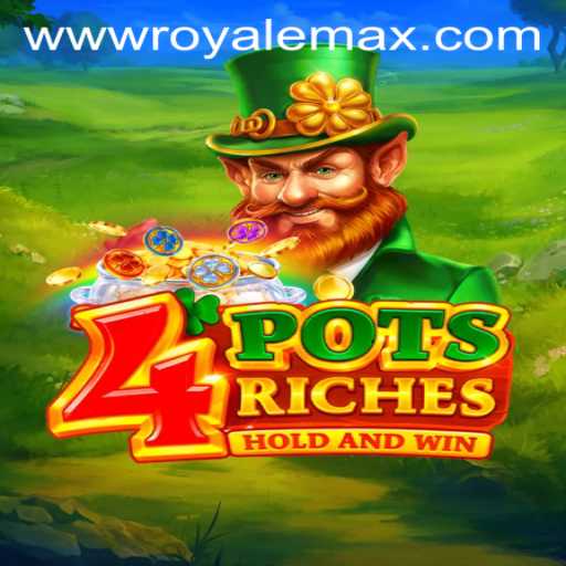 Discover the Exciting World of 4potsriches and the Thrilling Royale Max Feature