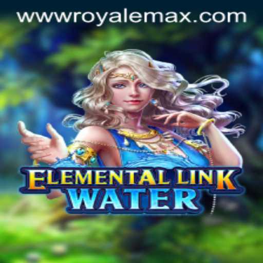 Dive into ElementalLinkWater: Unveiling the Thrills of Royale Max