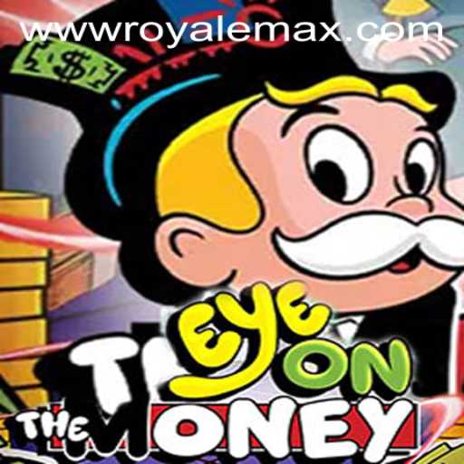 Exploring the Thrilling Dynamics of EyeOnTheMoney: A Royale Max Adventure