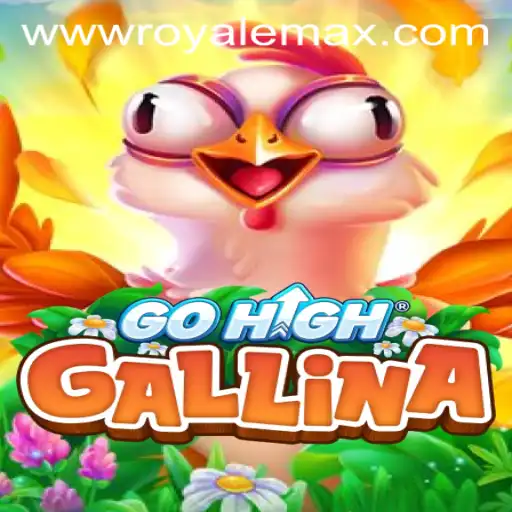Exploring GoHighGallina and Its Thrilling Royale Max Mode