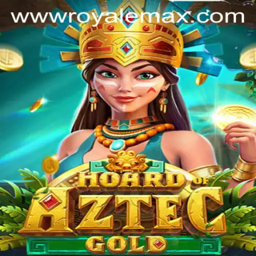 HoardofAztecgold: A New Adventure Awaits in Royale Max