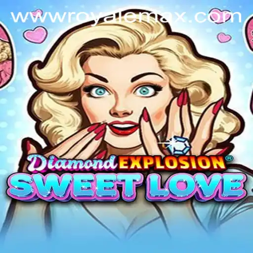 Dive into the World of DiamondExplosionSweetLove: Royale Max Edition
