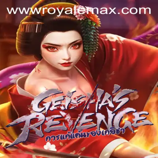 Exploring the Intriguing World of GeishasRevenge: A Deep Dive into Royale Max