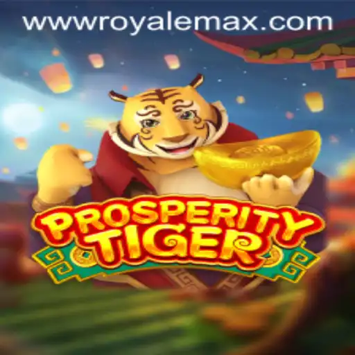 Discover the Exciting World of ProsperityTiger: Unveiling the Royale Max Edition