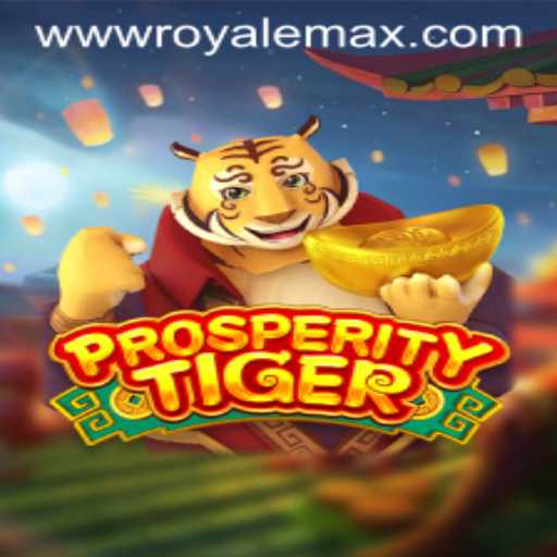 Discover the Exciting World of ProsperityTiger: Unveiling the Royale Max Edition