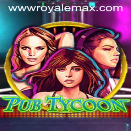 Step into the World of PubTycoon: Embrace the Royale Max Challenge