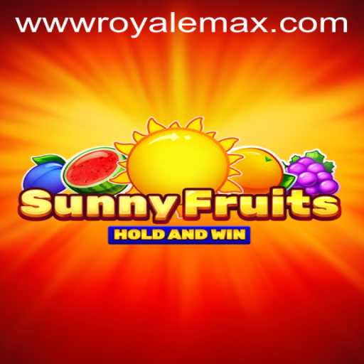 Discover SunnyFruits Royale Max: A Glorious Gaming Adventure