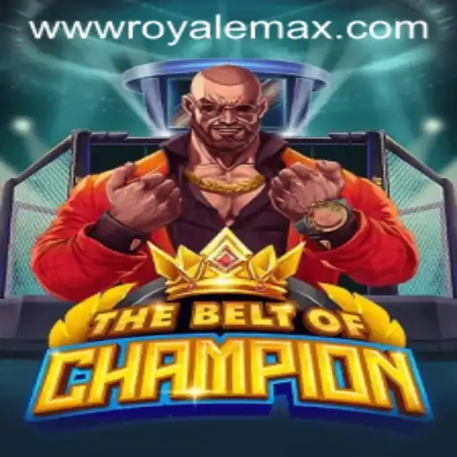 TheBeltOfChampion: Royale Max Revolutionizes Gaming